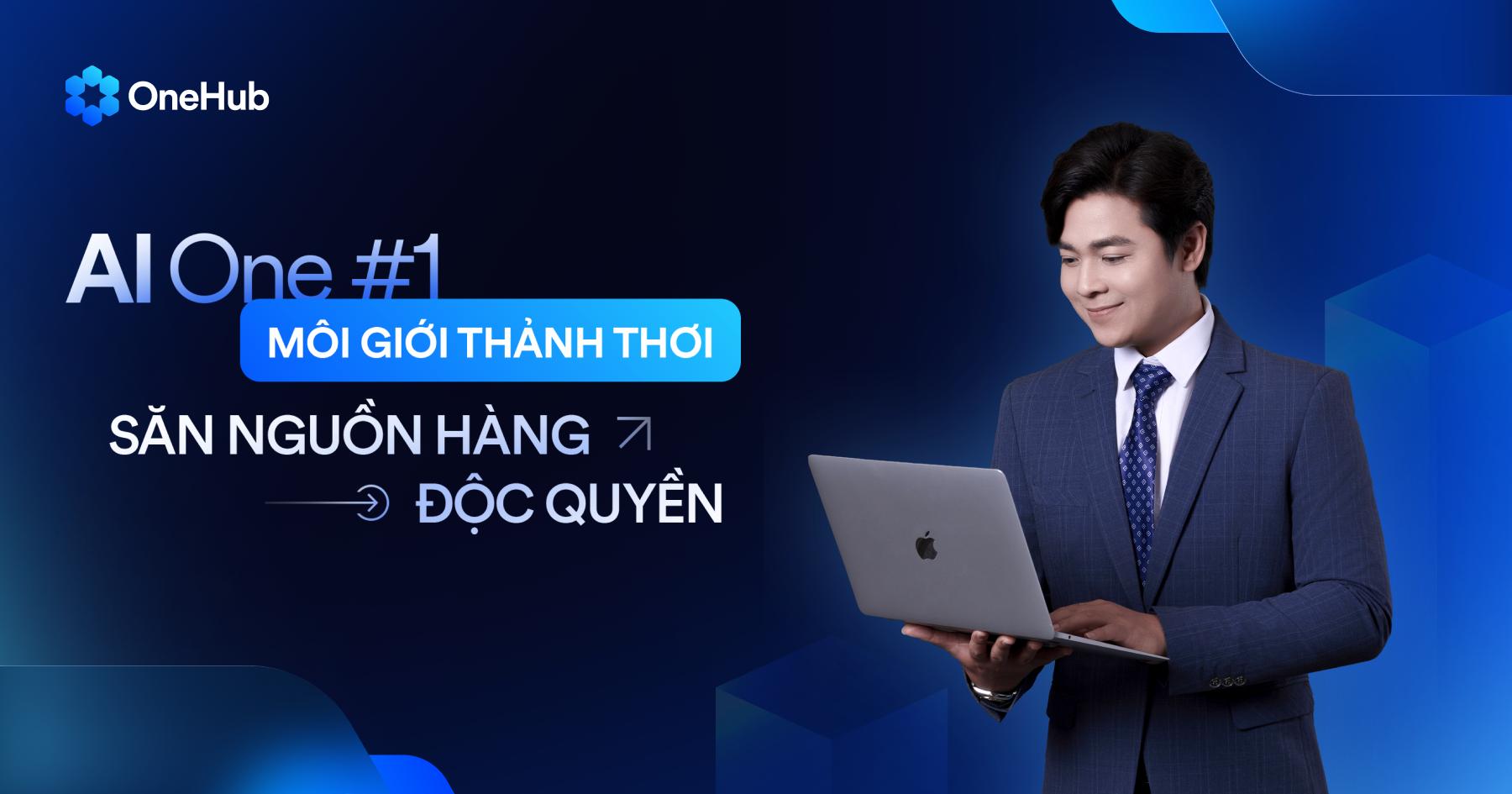 [AI One] Môi giới thảnh thơi #1: Săn nguồn hàng độc quyền
