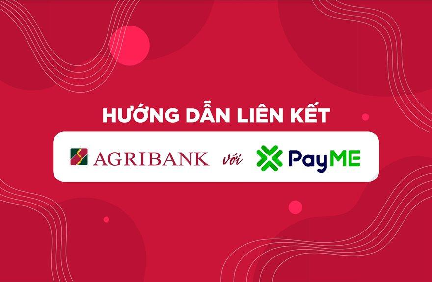 lam-the-nao-de-lien-ket-e-banking-agribank-voi-vi-dien-tu-payme