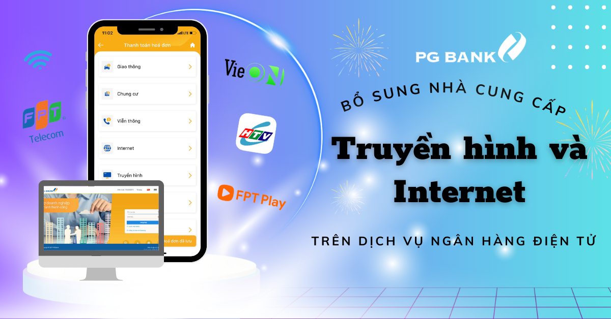 dich-vu-truyen-hinh-internet-co-ho-tro-thanh-toan-qua-e-banking-pg-bank-khong-