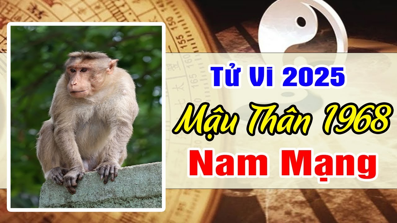 xem-tu-vi-tuoi-mau-than-1968-nam-mang-nam-2025-chi-tiet-nhat-1