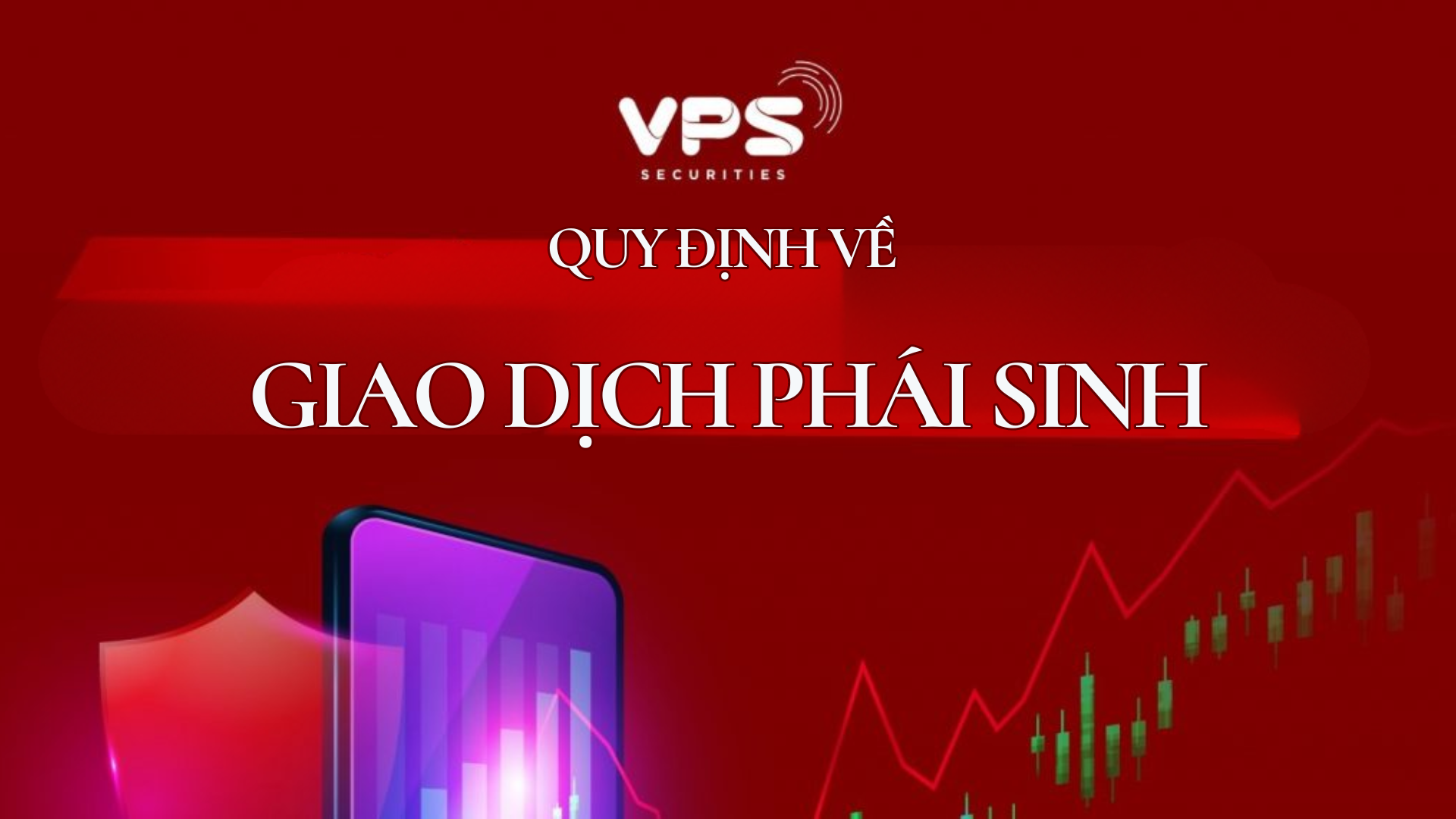 giao-dich-phai-sinh-tren-bang-gia-chung-khoan-vps-duoc-quy-dinh-the-nao-onehousing