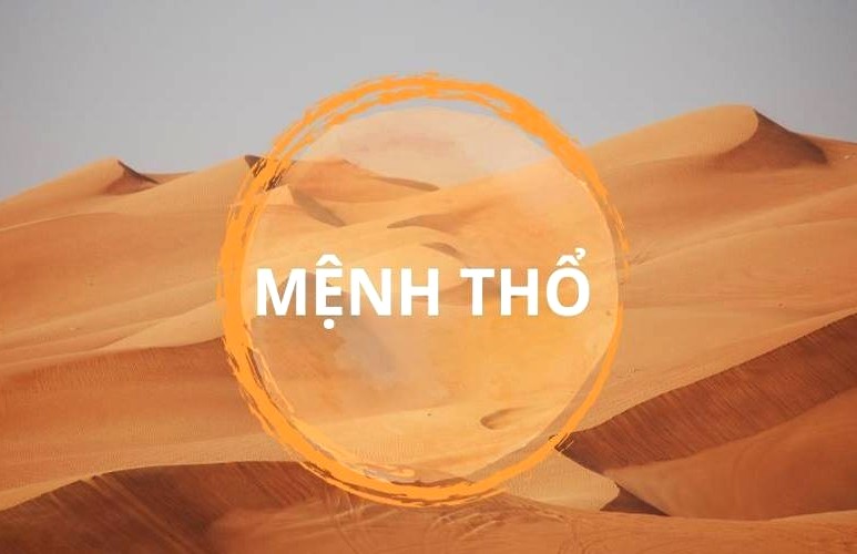 Mệnh Thổ tượng trưng cho sự vững vàng, ổn định, chịu đựng và che chở 