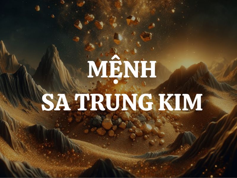 Nữ Giáp Ngọ 1954 mang mệnh Sa Trung Kim