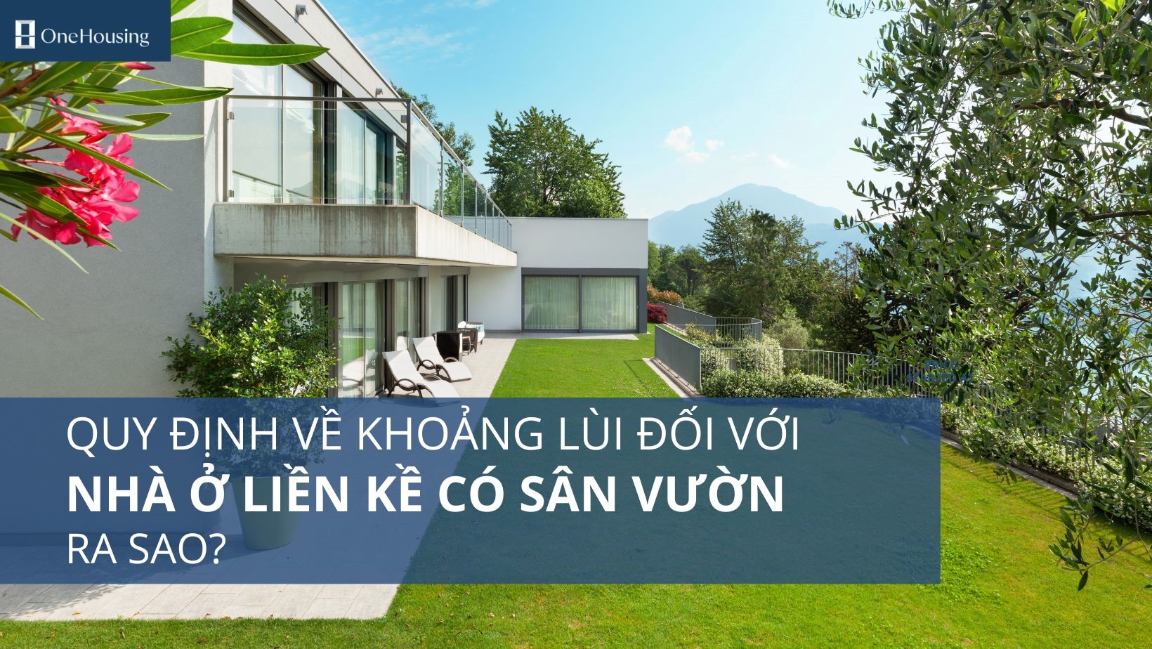 quy-dinh-ve-khoang-lui-doi-voi-nha-o-lien-ke-co-san-vuon-ra-sao-onehousing-3